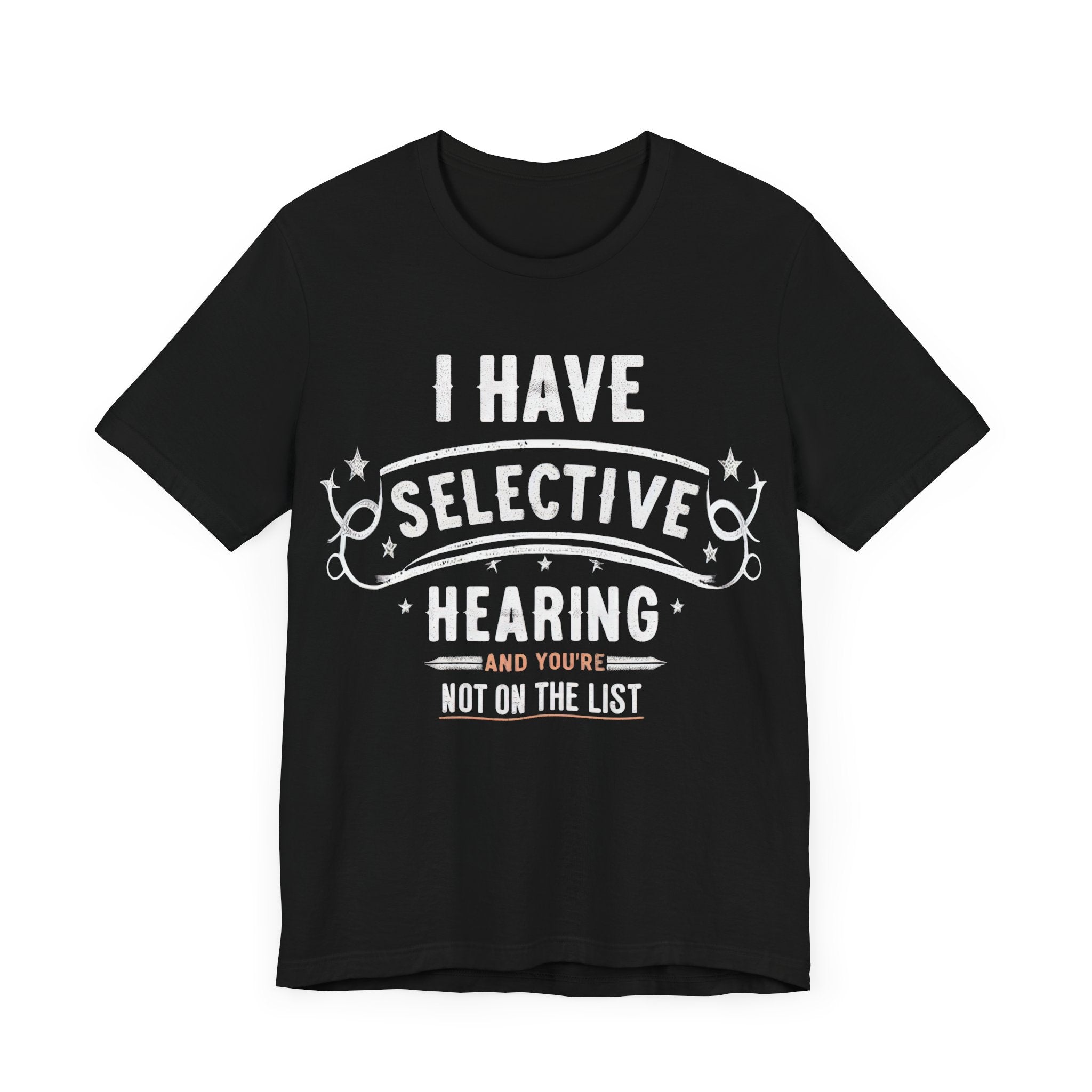 I Have Selective Hearing Tee