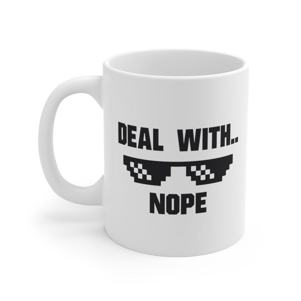 Deal With Nope Mug 11oz - Swag Nuggets