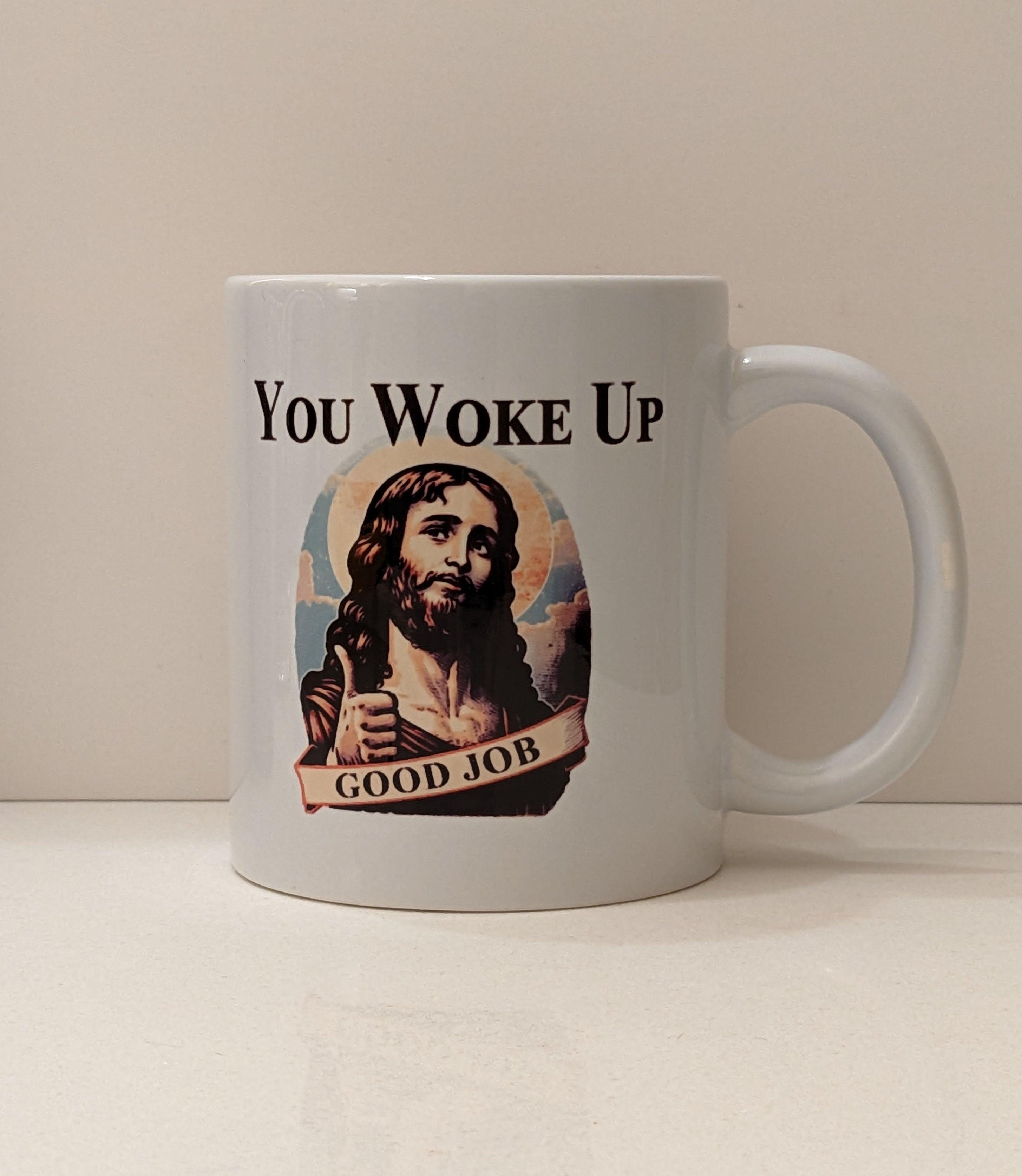 You Woke Up Good Job - Jesus Holding Thumbs Up Funny Mug - Swag Nuggets