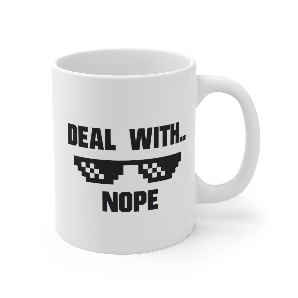 Deal With Nope Mug 11oz - Swag Nuggets